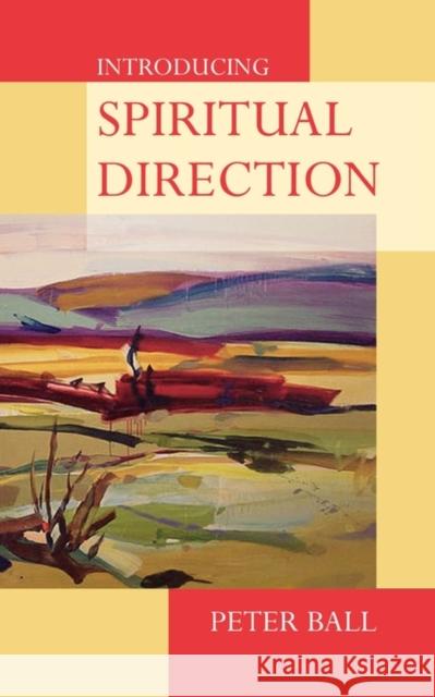 Introducing Spiritual Direction Peter Ball 9780281055180 SPCK PUBLISHING