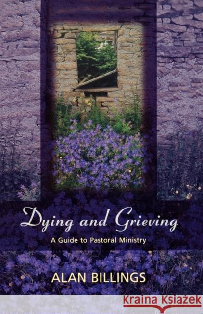 Dying and Grieving Alan Billings 9780281055265