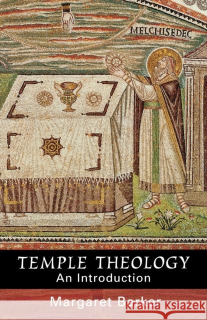 Temple Theology - An Introduction Barker, Margaret 9780281056347 0