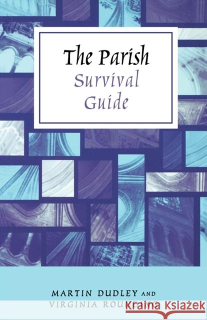 The Parish Survival Guide Martin Dudley Virginia Rounding 9780281056651