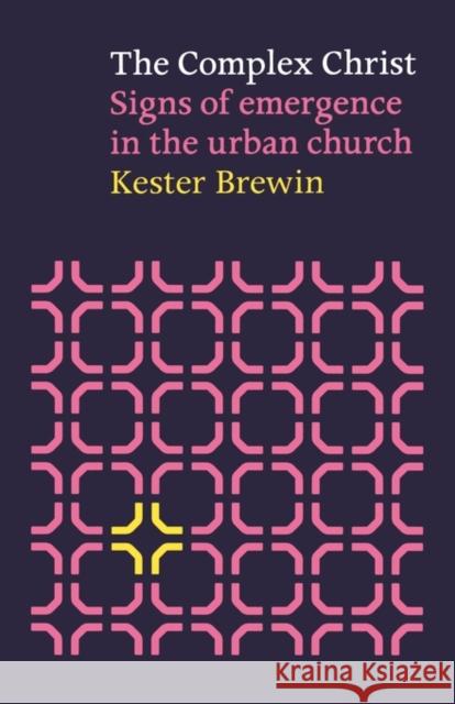 Complex Christ - Signs of Emergency in the Urban Church Brewin, Kester 9780281056699