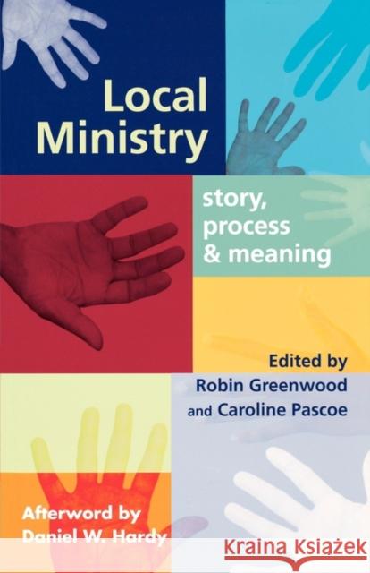 Local Ministry: Story, Process and Meaning Greenwood, Robin 9780281057139