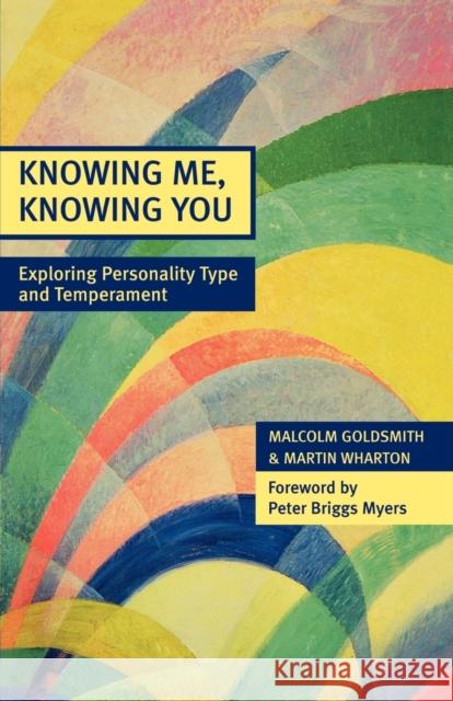 Knowing Me, Knowing You: Exploring Personality Type and Temperament Goldsmith, Malcolm 9780281057214 SPCK PUBLISHING