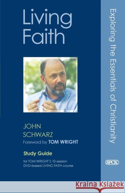 Living Faith: Study Guide Schwarz, John C. 9780281057344