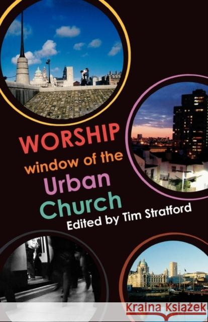 Worship: Window of the Urban Church Stratford, Tim 9780281057832