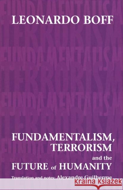 Fundamentalism, Terrorism and the Future of Humanity Leonardo Boff 9780281057979 SPCK PUBLISHING