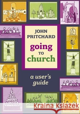 Going to Church: A User's Guide Pritchard, John 9780281058105