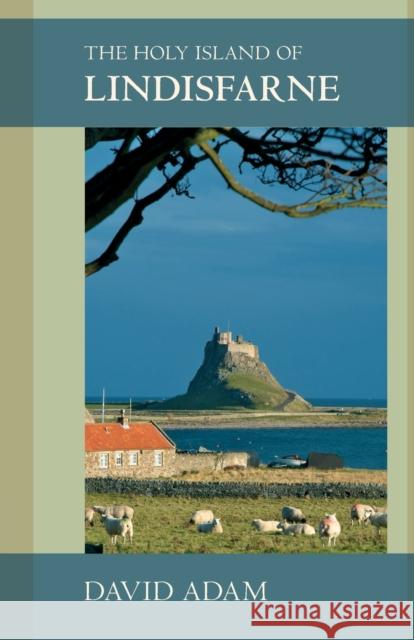 The Holy Island of Lindisfarne David Adam 9780281058983