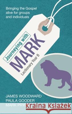 Journeying with Mark: Lectionary Year B Gooder, Paula 9780281059010 0