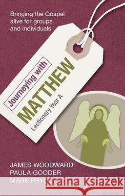 Journeying with Matthew: Lectionary Year a Woodward, James 9780281059034 0