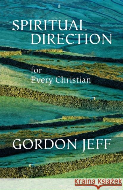 Spiritual Direction for Every Christian Gordon H. Jeff 9780281059515