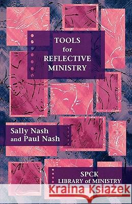 Tools for Reflective Ministry Sally Nash 9780281059935 SPCK