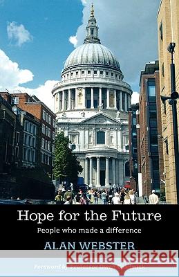 Hope for the Future - People Who Make a Difference Webster, Alan 9780281060009 SPCK PUBLISHING