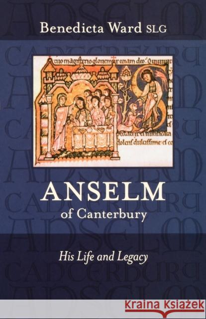 Anselm of Canterbury: His Life and Legacy Ward Slg, Benedicta 9780281061044 SPCK