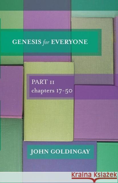 Genesis for Everyone: Part 2 Chapters 17-50 The Revd Dr John (Author) Goldingay 9780281061259 SPCK Publishing