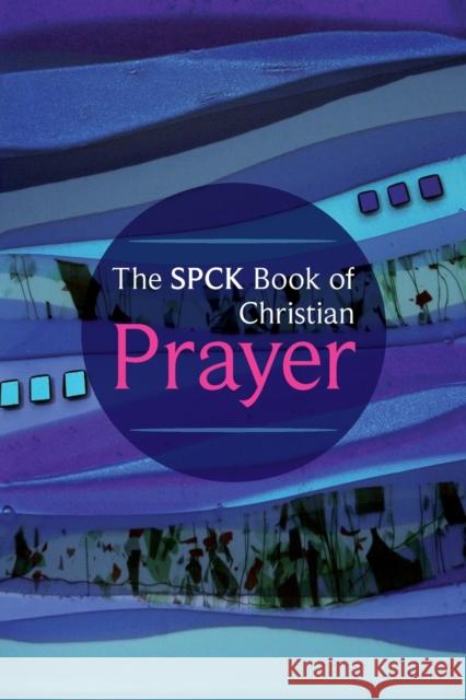 The SPCK Book of Christian Prayer SPCK 9780281061518