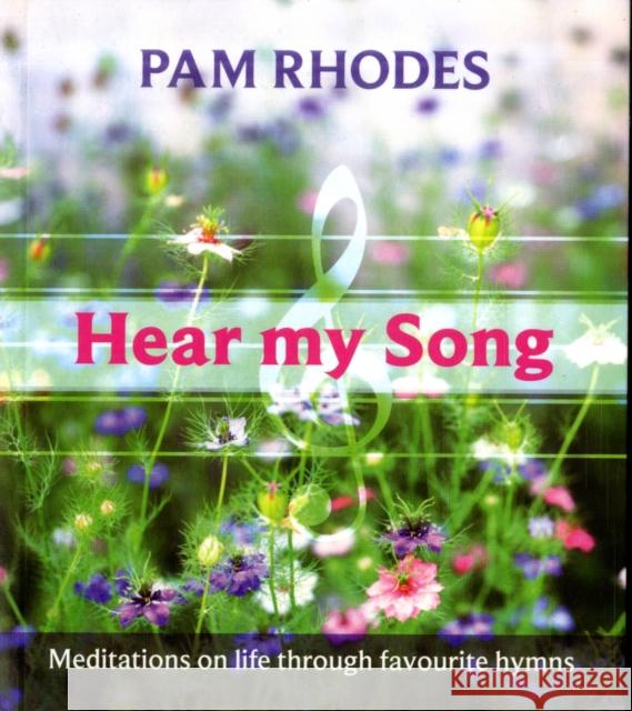 Hear My Song - Meditations on life through favourite hymns Rhodes, Pam 9780281061938