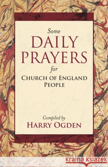 Some Daily Prayers for Church of England People: The Definitive Edition Ogden, Harry 9780281062003