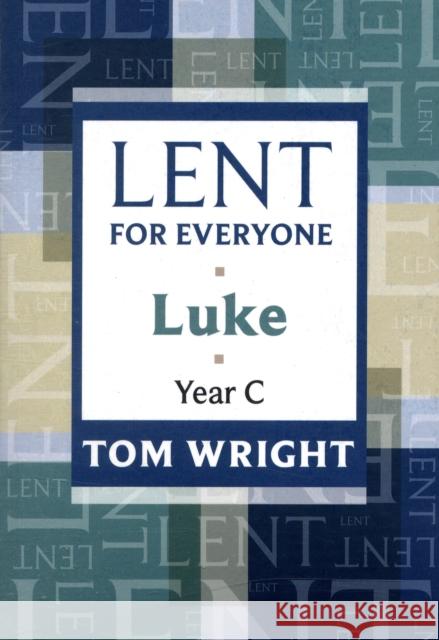 Lent for Everyone : Luke Year C Tom Wright 9780281062201 0