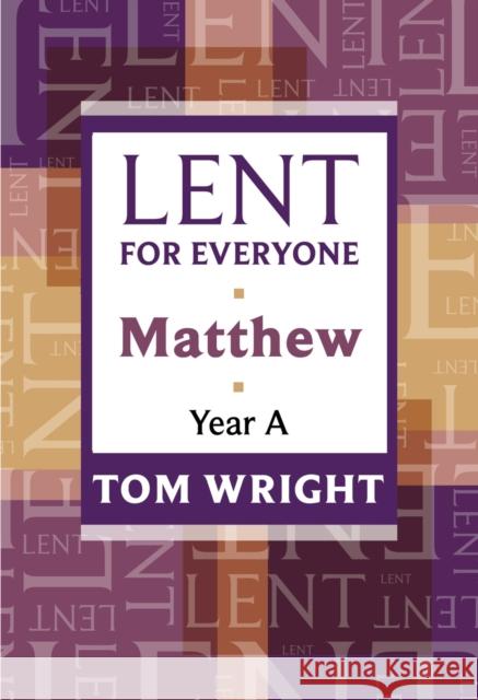Lent for Everyone: Matthew Year A Tom Wright 9780281062218 SPCK