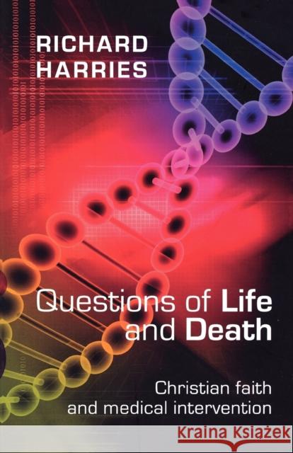 Questions of Life and Death - Christian Faith and Medical Invention Harries, Richard 9780281062416