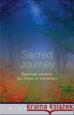 Sacred Journey: Spiritual Wisdom for Times of Transition Riddell, Mike 9780281062799