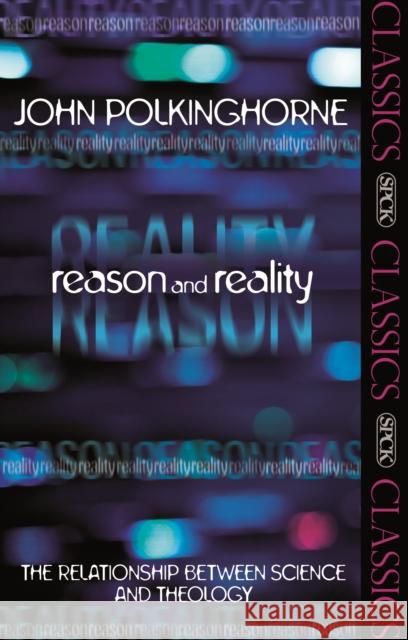 Reason and Reality: The Relationship Between Science and Theology Polkinghorne, John 9780281064007