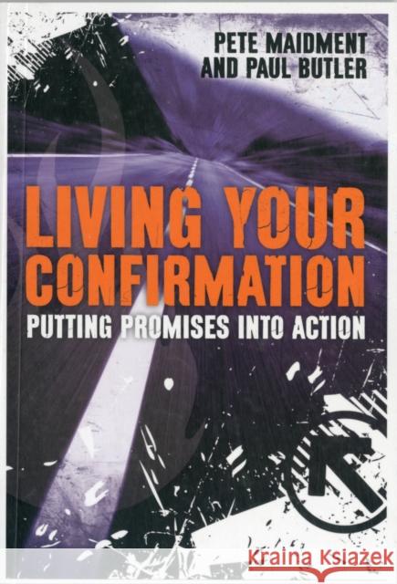 Living Your Confirmation: Putting Promises Into Action Butler, Paul 9780281064625 0