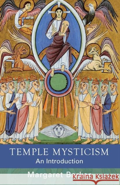 Temple Mysticism: An Introduction Margaret Barker 9780281064830 SPCK Publishing