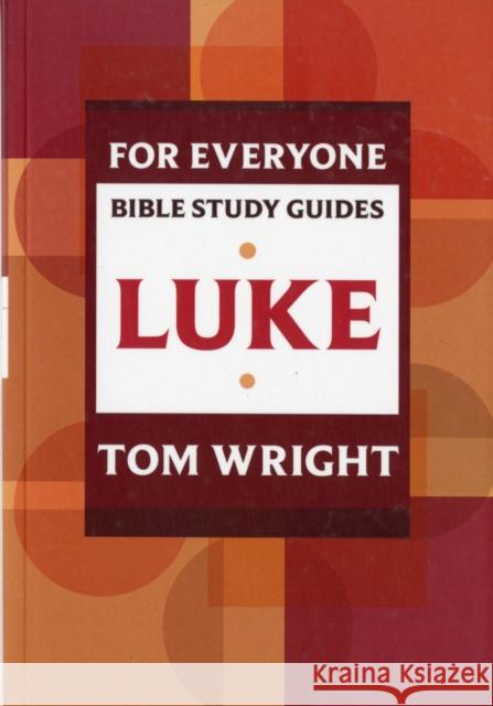 For Everyone Bible Study Guide: Luke Wright, Tom 9780281065059 SPCK Publishing