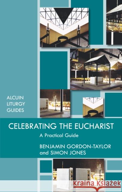 Celebrating the Eucharist Ben Gordon-Taylor 9780281065073