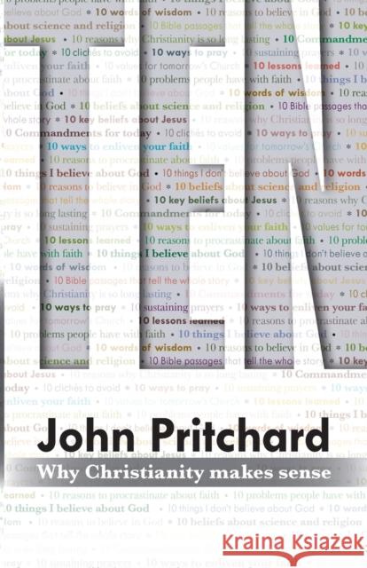 Ten : Why Christianity Makes Sense John Pritchard 9780281067640 SPCK