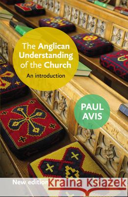 The Anglican Understanding of the Church: An Introduction Avis, Paul D. L. 9780281068142 SPCK Publishing