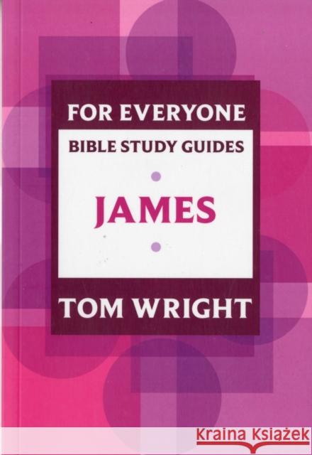 For Everyone Bible Study Guide: James Tom Wright 9780281068593 SPCK Publishing