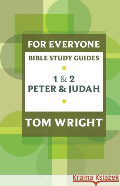 For Everyone Bible Study Guide: 1 and 2 Peter and Judah Tom Wright 9780281068630 0