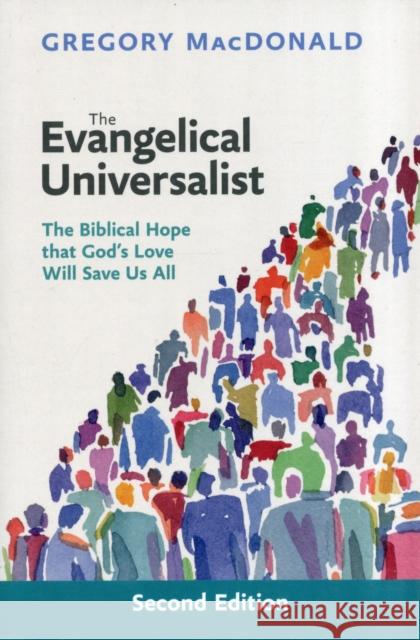 The Evangelical Universalist : The Biblical Hope That God's Love Will Save Us All Gregory MacDonald 9780281068753 0