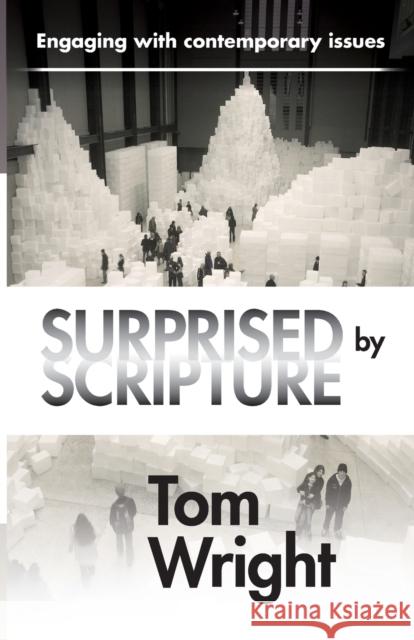 Surprised by Scripture : Engaging with Contemporary Issues Tom Wright 9780281069859 SPCK