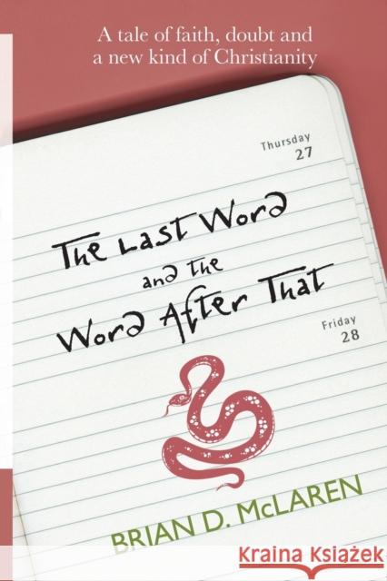 The Last Word and the Word After That : A Tale of Faith, Doubt and a New Kind of Christianity Brian McLaren 9780281069972