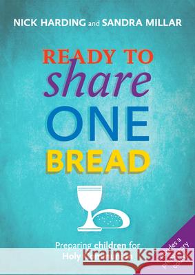 Ready to Share One Bread: Preparing Children for Holy Communion Harding, Nick 9780281070534 SPCK