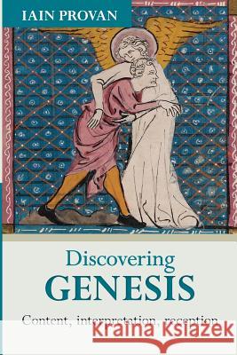 Discovering Genesis: Content, Interpretation, Reception Provan, Iain 9780281070855 SPCK