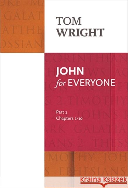 John for Everyone: Part 1: chapters 1-10 Tom Wright 9780281071883 