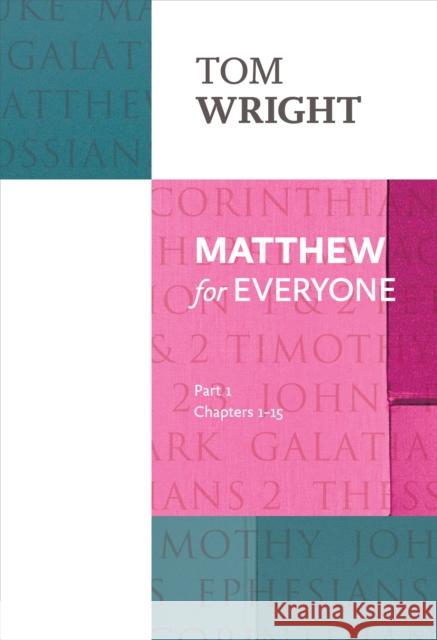 Matthew for Everyone: Part 1: chapters 1-15 Tom Wright 9780281071920 SPCK Publishing