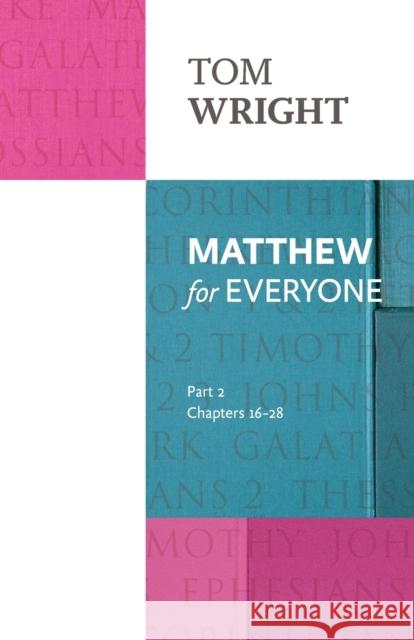 Matthew for Everyone: Part 2: chapters 16-28 Tom Wright 9780281071937 SPCK