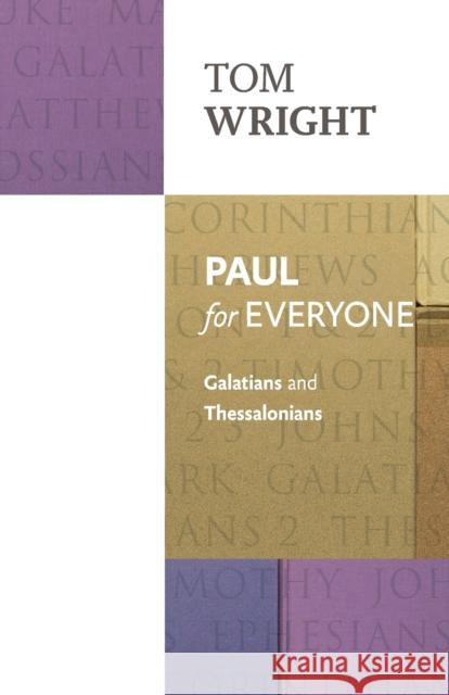 Paul for Everyone: Galatians And Thessalonians Tom Wright 9780281071968 SPCK Publishing