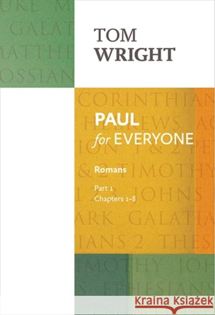 Paul for Everyone: Romans Part 1: Chapters 1-8 Wright, Tom 9780281071975 SPCK Publishing