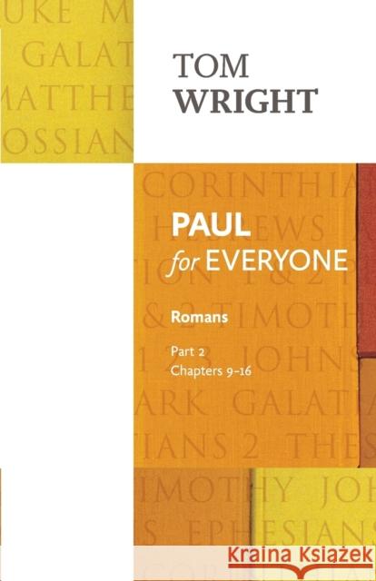 Paul for Everyone: Romans Part 2: Chapters 9-16 Wright, Tom 9780281071982 SPCK