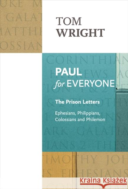 Paul for Everyone: The Prison Letters: Ephesians, Philippians, Colossians and Philemon Wright, Tom 9780281072002 SPCK