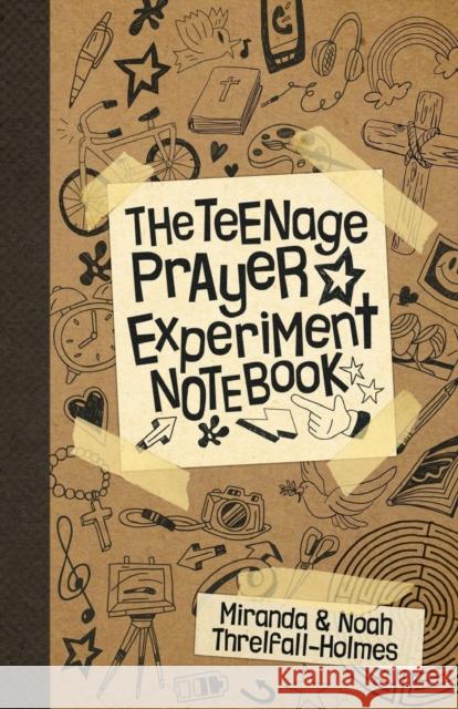 The Teenage Prayer Experiment Notebook Threlfall-Holmes, Miranda 9780281072576