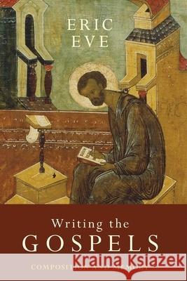 Writing the Gospels: Composition And Memory Eric Eve 9780281073405