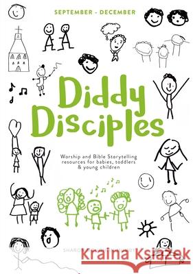 Diddy Disciples 1: September to December: Worship And Storytelling Resources For Babies, Toddlers And Young Children. Moughtin-Mumby, Sharon 9780281074358